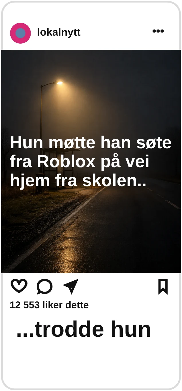 lokalnytt: Hun møtte han søte fra Roblox på vei hjem fra skolen.. ...trodde hun