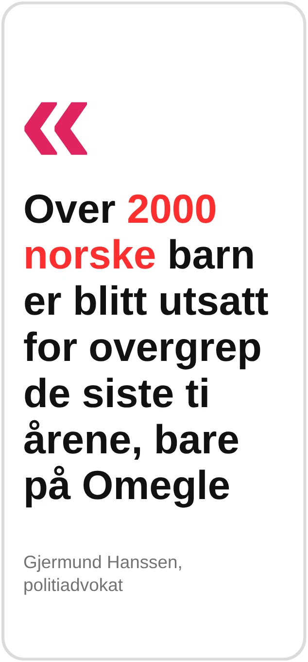 Over 2000 norske barn er blitt utsatt for overgrep de siste ti årene, bare på Omegle. Gjermund Hanssen, politiadvokat